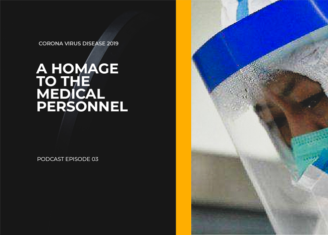 A Homage to the Medical Personnel | Podcast Ep. 3
