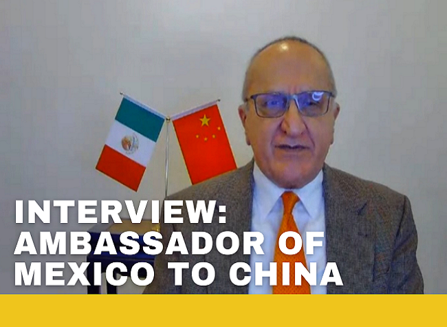 Ambassador of Mexico to China: China and Mexico's Relationship Can Develop Prosperity