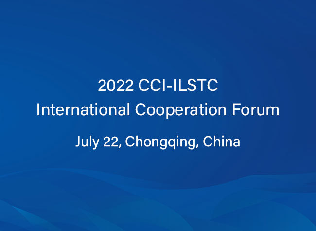 2022 CCI-ILSTC International Cooperation Forum