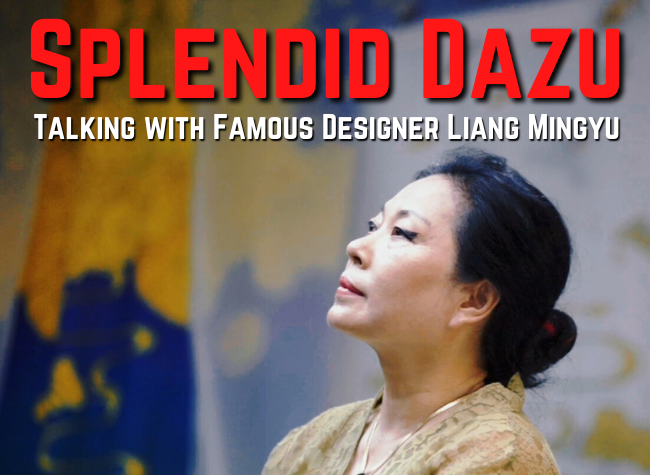 Splendid Dazu: Talking with Famous Designer Liang Mingyu