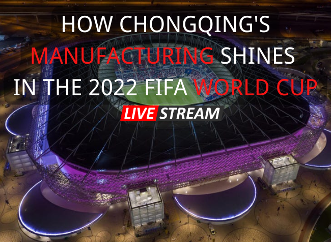 Made in Chongqing Shines in 2022 Qatar World Cup
