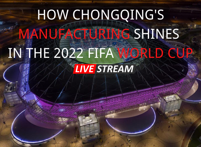 Made in Chongqing Shines in 2022 Qatar World Cup