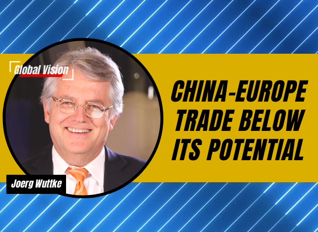 China-Europe Trade Below Its Potential | Global Vision