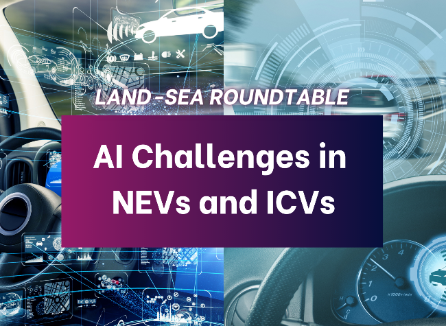 AI Applications and Challenges in NEVs and ICVs Industry | Land-Sea Roundtable