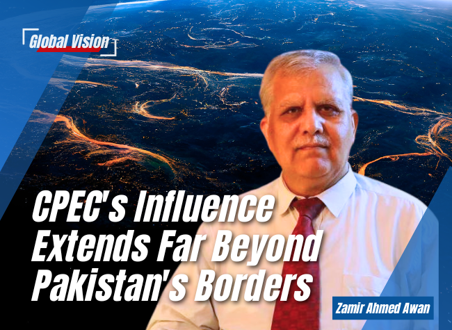 CPEC's Influence Extends Far Beyond Pakistan's Borders | Global Vision