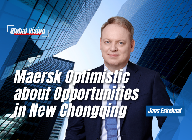 Maersk Optimistic about Opportunities in New Chongqing | Chongqing Two Sessions