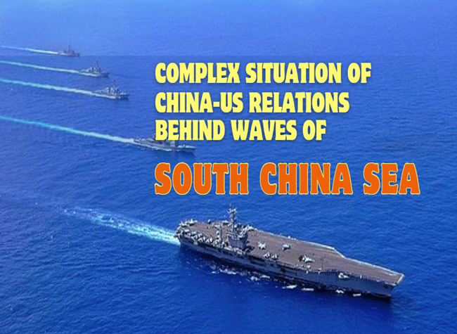 Complex Situation Of China-US Relations Behind Waves Of South China Sea