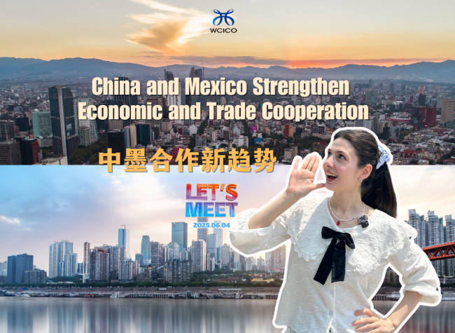China and Mexico Strengthen Economic and Trade Cooperation | Let's Meet