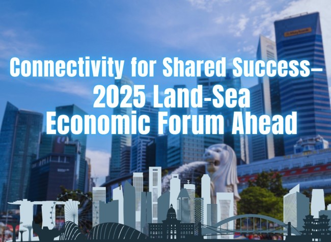 2025 Land-Sea Economic Forum Set to Open in Singapore