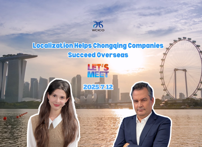 Localization Helps Chongqing Enterprises Succeed in Going Global | Let's Meet