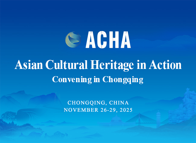Asian Cultural Heritage in Action: Convening in Chongqing