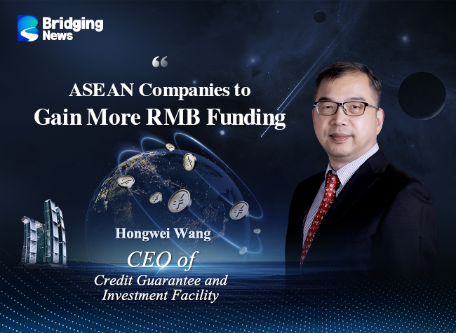 CGIF CEO: ASEAN Firms to Gain More RMB Financing as Regional Integration Deepens | Global Vision