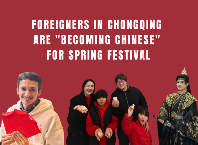 Foreigners in Chongqing are 'Becoming Chinese' for Spring Festival