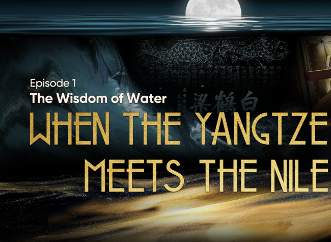 The Wisdom of Water – When the Yangtze Meets the Nile, Episode 1