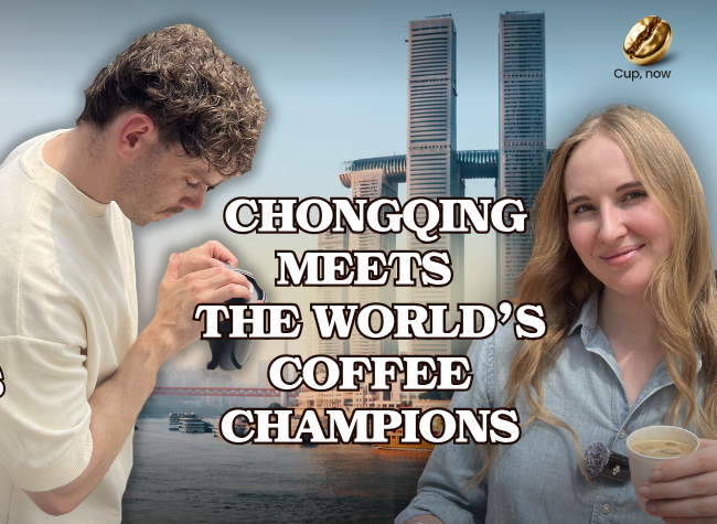 Chongqing Meets The World's Coffee Champions