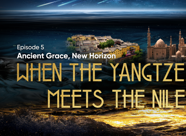 Ancient Grace, New Horizons - When the Yangtze Meets the Nile, Episode 5
