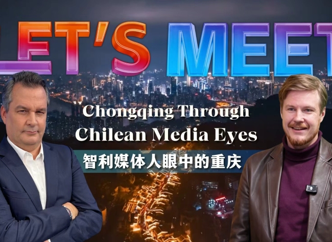 Chongqing Through Chilean Media Eyes | Let's Meet