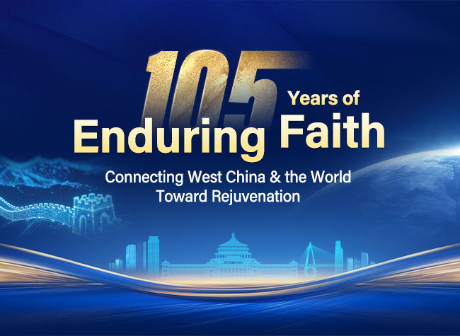 105 Years of Enduring Faith Connecting West China & the World Toward Rejuvenation
