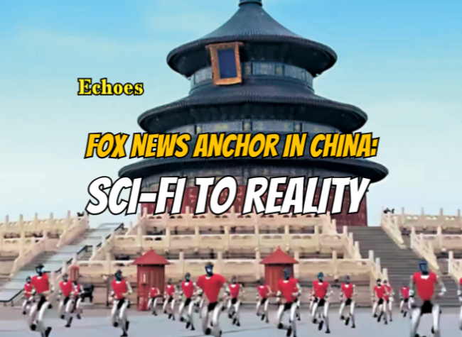 Bret Baier in Beijing: When Sci-fi Meets Reality | Echoes